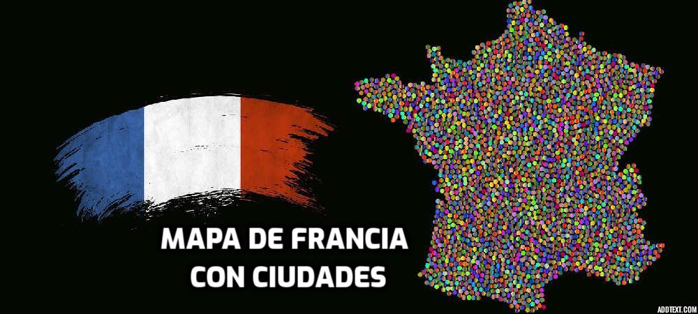 Descubriendo el Mapa de Francia con Ciudades | Guía completa para ...