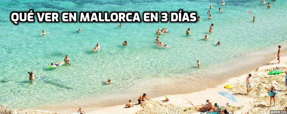 Qué ver en Mallorca en 3 días
